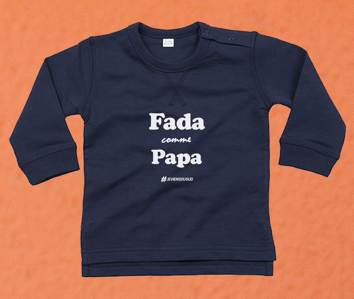 Fada Comme Papa Sweat Bebe Je Viens Du Sud